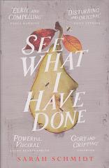 See What I Have Done by Sarah Schmidt